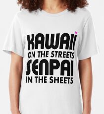 Camiseta ajustada Kawaii en las calles, Senpai en las sábanas