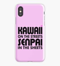 Kawaii on the Streets, Senpai in the sheets iPhone Case