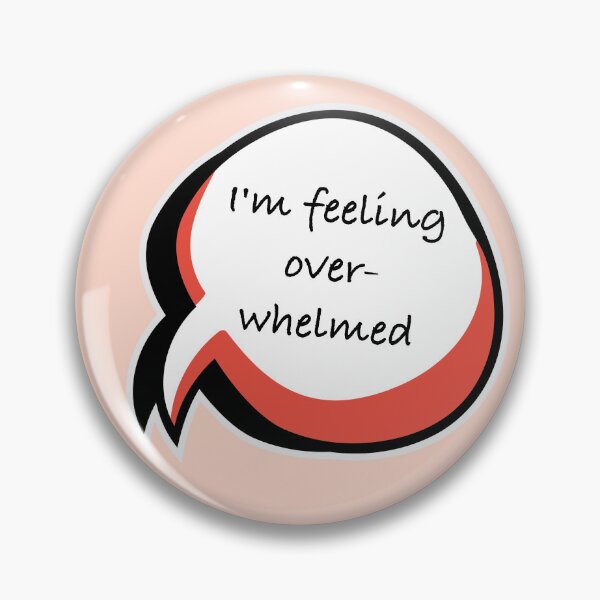 Item preview, I'm Feeling Over-Whelmed designed and sold by RedFirecracker.