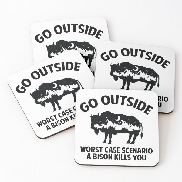 Item preview, Go outside, worst case scenario a bison kills you. designed and sold by sudiptochy29.