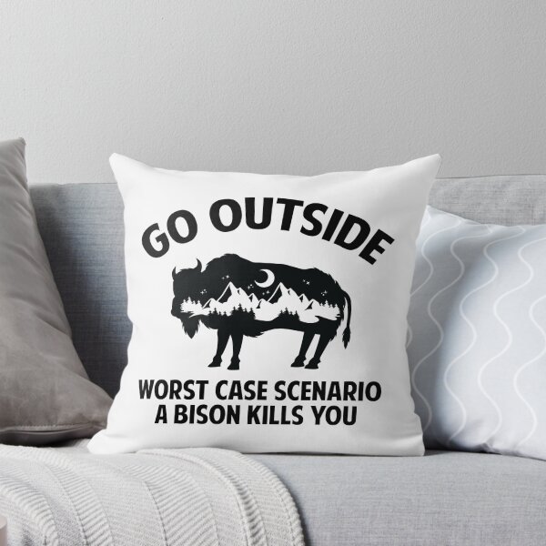 Item preview, Go outside, worst case scenario a bison kills you. designed and sold by sudiptochy29.