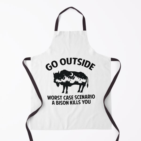 Item preview, Go outside, worst case scenario a bison kills you. designed and sold by sudiptochy29.
