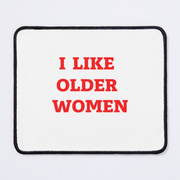 Item preview, I LIKE OLDER WOMEN designed and sold by 1SafiShop.