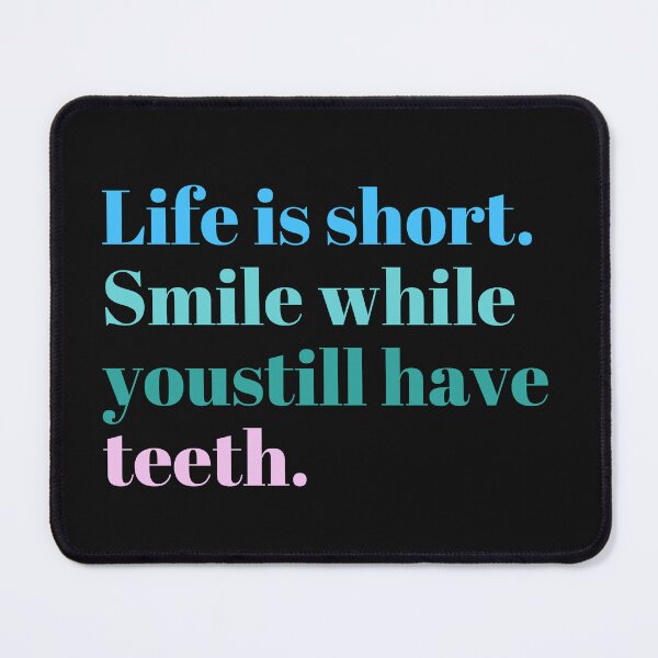 Item preview, "Life is short. Smile while you still have teeth." motivation smile colorful typography  designed and sold by YorkStyle.