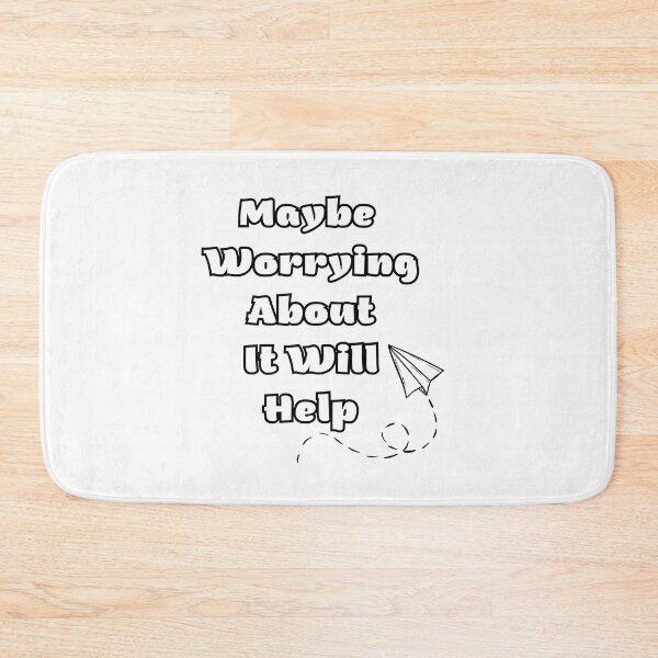 Item preview, Maybe Worrying About It Will Help designed and sold by HeavenDesign99.