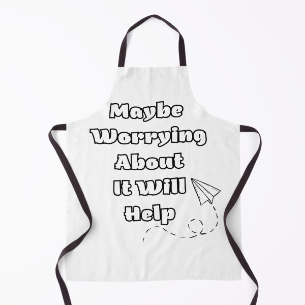 Item preview, Maybe Worrying About It Will Help designed and sold by HeavenDesign99.
