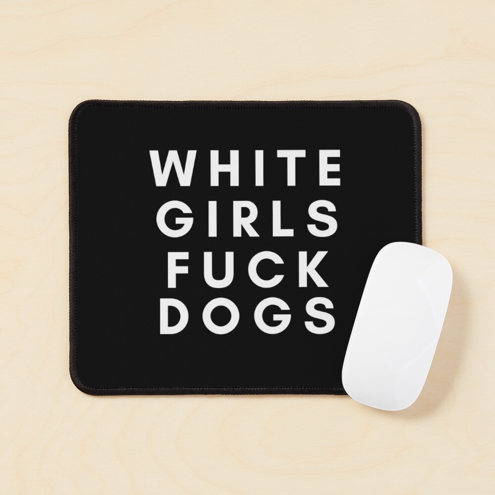 White Girls Fuck Dogs