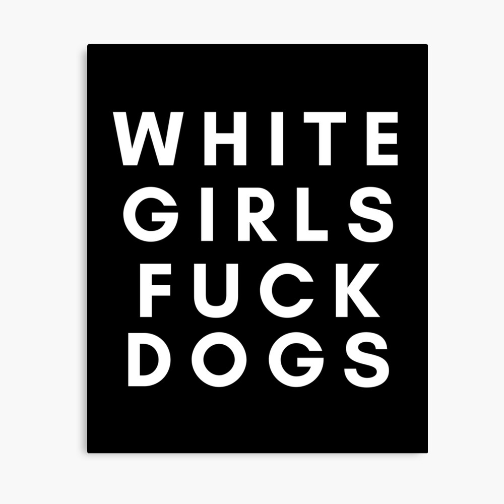 White Girls Fuck Dogs