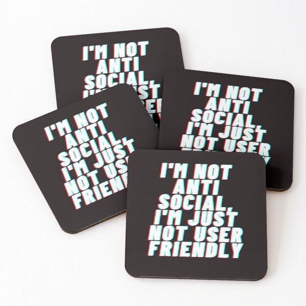 Item preview, I'm Not Anti-Social, I'm Just Not User Friendly designed and sold by Psycheek.