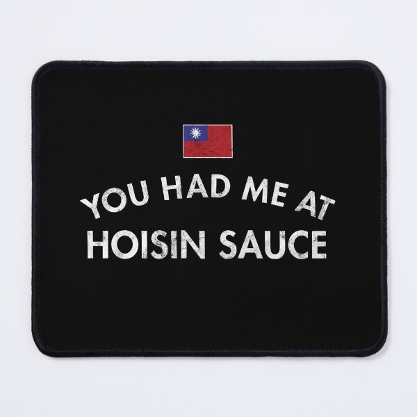 Item preview, You Had Me At Hoisin Sauce designed and sold by twHistory.