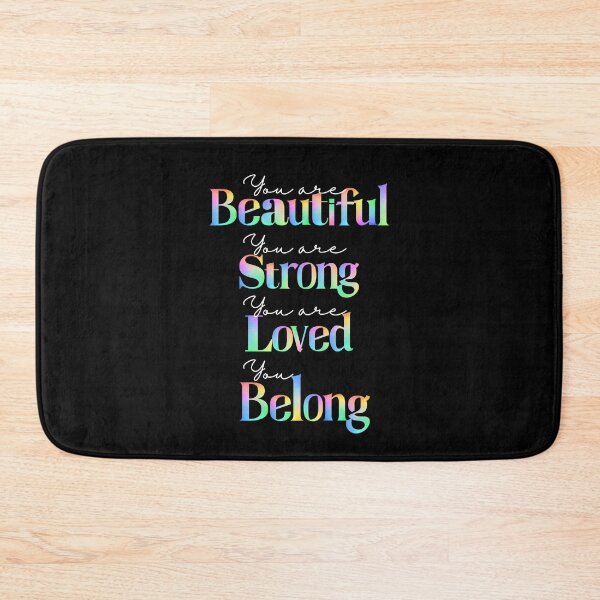 Item preview, You Are Beautiful You Are Strong You Are Loved You Belong designed and sold by ImaginedCo.