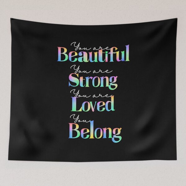 Item preview, You Are Beautiful You Are Strong You Are Loved You Belong designed and sold by ImaginedCo.