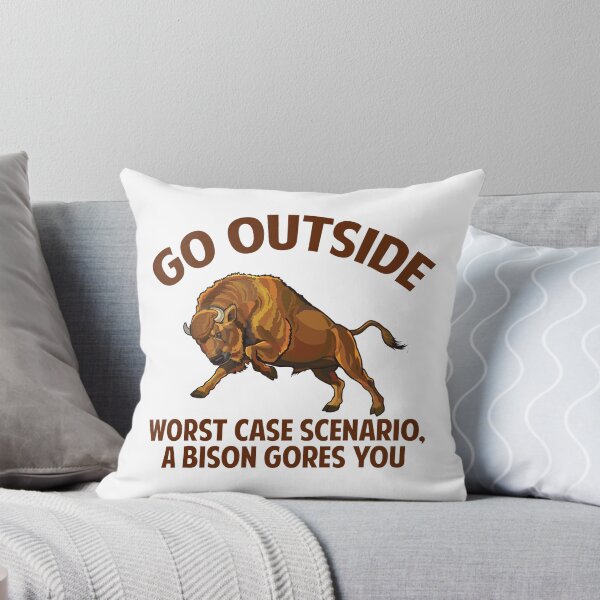 Item preview, Go outside, worst case scenario a bison gores you. designed and sold by sudiptochy29.