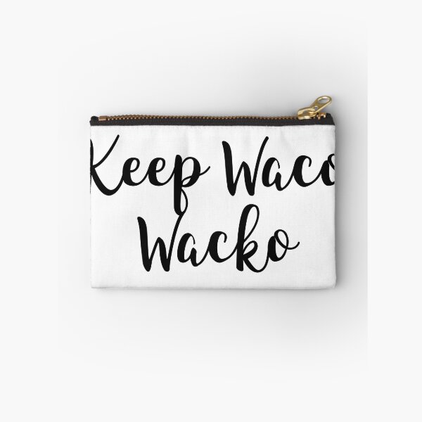Item preview, Keep Waco Wacko designed and sold by baileyvannatta.