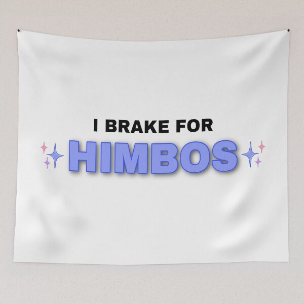 Item preview, I brake for himbos  designed and sold by Its-vailentino.