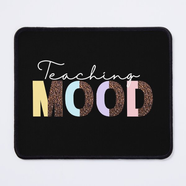 Item preview, Teaching Mood Is On designed and sold by ImaginedCo.