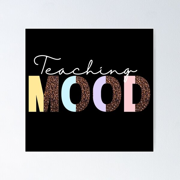 Item preview, Teaching Mood Is On designed and sold by ImaginedCo.