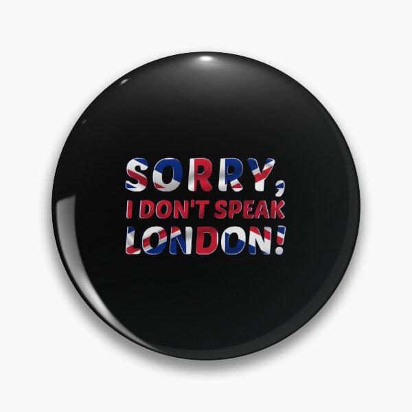 Item preview, Sorry I Don't Speak London Funny Gaming Saying designed and sold by Dexter Freeman.