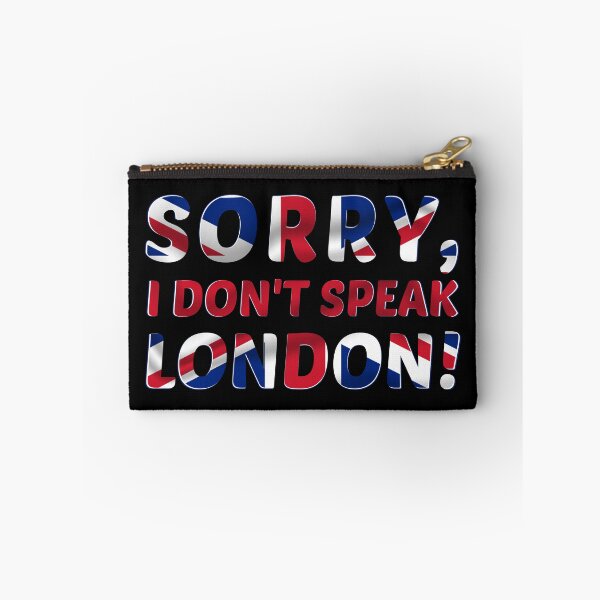 Item preview, Sorry I Don't Speak London Funny Gaming Saying designed and sold by Dexter Freeman.
