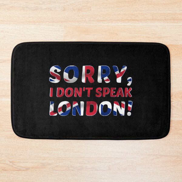Item preview, Sorry I Don't Speak London Funny Gaming Saying designed and sold by Dexter Freeman.