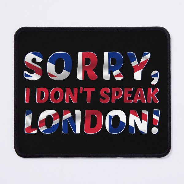 Item preview, Sorry I Don't Speak London Funny Gaming Saying designed and sold by Dexter Freeman.