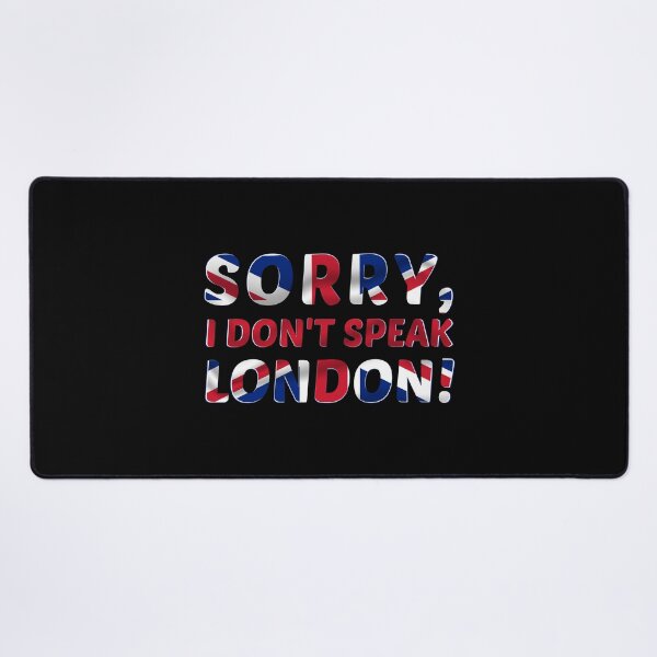 Item preview, Sorry I Don't Speak London Funny Gaming Saying designed and sold by Dexter Freeman.
