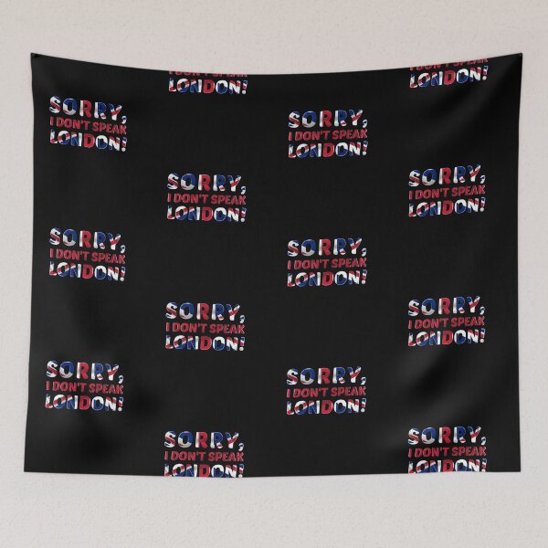 Item preview, Sorry I Don't Speak London Funny Gaming Saying designed and sold by Dexter Freeman.