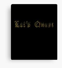 Let's Quest Canvas Print