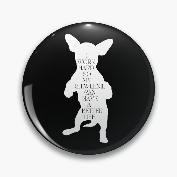 Item preview, Chiweenie Lover / I Work Hard So My Chiweenie Can Have a Better Life / Funny Chiweenie Mom and Dad / Gift for  Chiweenie Lover designed and sold by Alexa5454.
