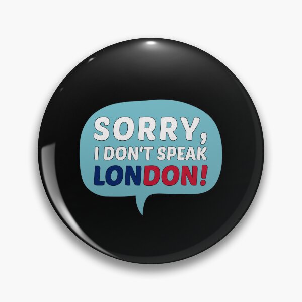 Item preview, Sorry I Don't Speak London Funny Sarcastic Gaming Dialogue Box designed and sold by Dexter Freeman.