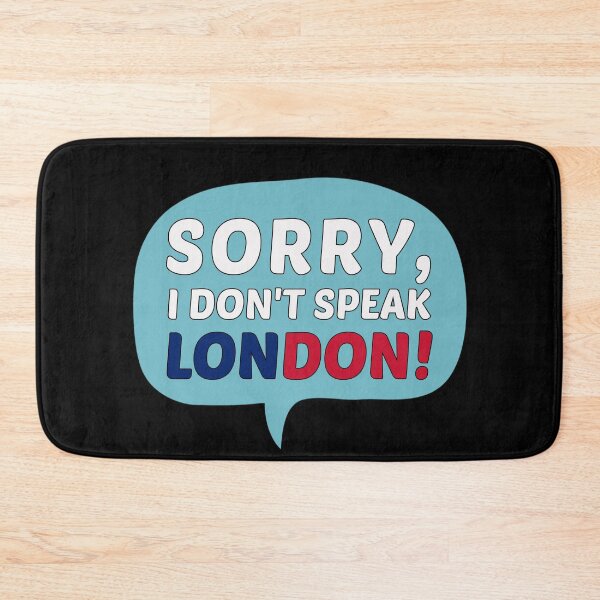 Item preview, Sorry I Don't Speak London Funny Sarcastic Gaming Dialogue Box designed and sold by Dexter Freeman.