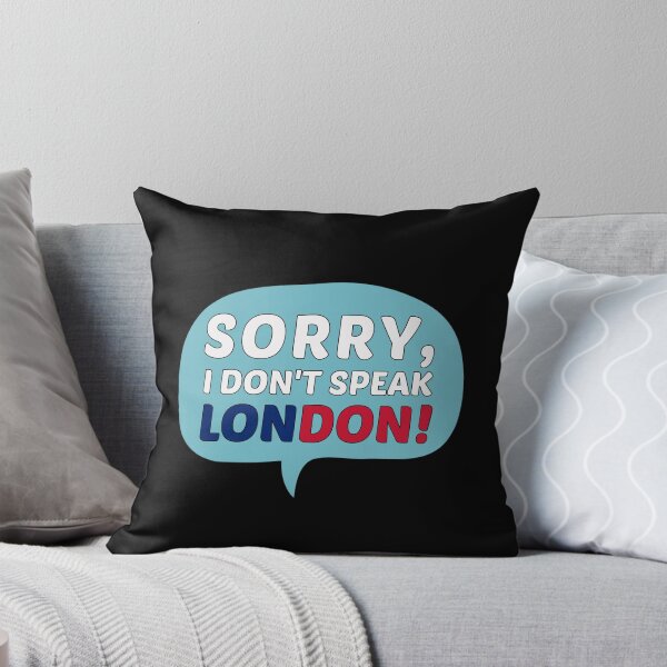 Item preview, Sorry I Don't Speak London Funny Sarcastic Gaming Dialogue Box designed and sold by Dexter Freeman.