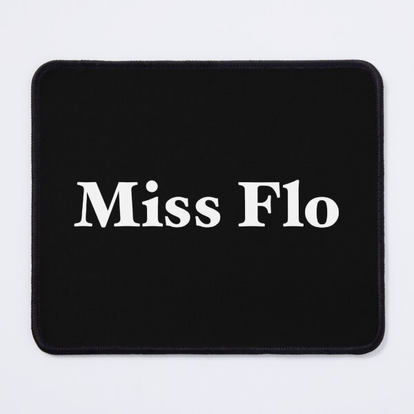 Item preview, Miss Flo white text designed and sold by Listrenect.