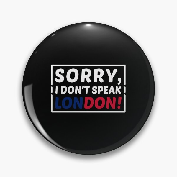 Item preview, Sorry I Don't Speak London For Non English Speakers designed and sold by Dexter Freeman.