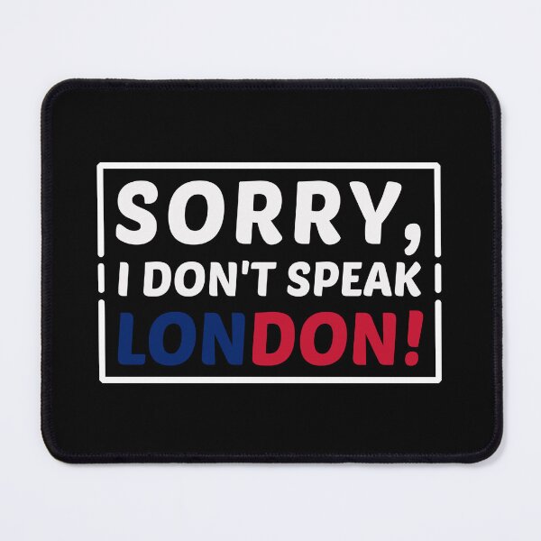 Item preview, Sorry I Don't Speak London For Non English Speakers designed and sold by Dexter Freeman.