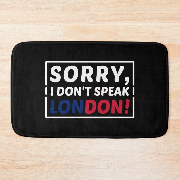 Item preview, Sorry I Don't Speak London For Non English Speakers designed and sold by Dexter Freeman.