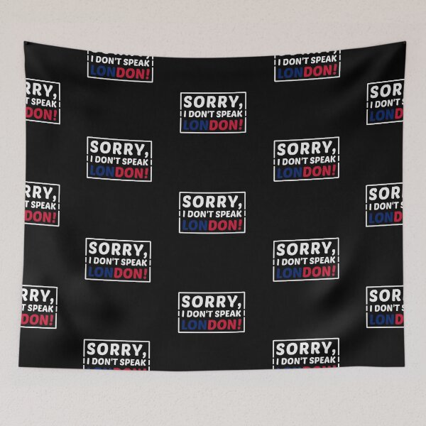 Item preview, Sorry I Don't Speak London For Non English Speakers designed and sold by Dexter Freeman.