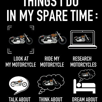 ThingsIDoInMySpareTimeMotorcycles|ClassicT-Shirt