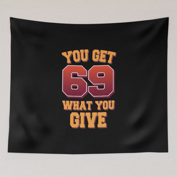 Item preview, You get what you give - 69 position designed and sold by portokalis.