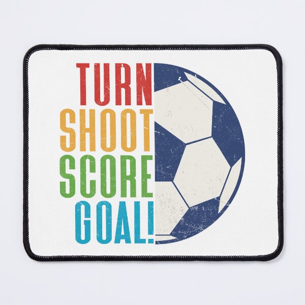 Item preview, Turn, Shoot, Score, Goal! - Soccer and Football Quote designed and sold by Numero14.