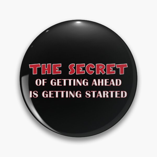 Item preview, The Secret Of Getting Ahead Is Getting Started designed and sold by zbox1.