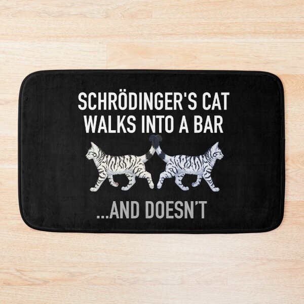 Item preview, Schrodingers Cat Walks Into A Bar And Doesn't Physics designed and sold by JukeLox.