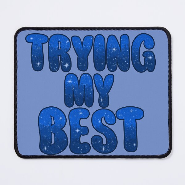 Item preview, Trying My Best (Blue) designed and sold by Tisaac.