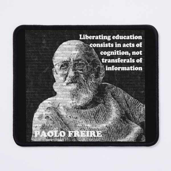 Item preview, Paulo Freire Pedagogy of the Oppressed Quote on Liberating Education designed and sold by Tony Cisse.
