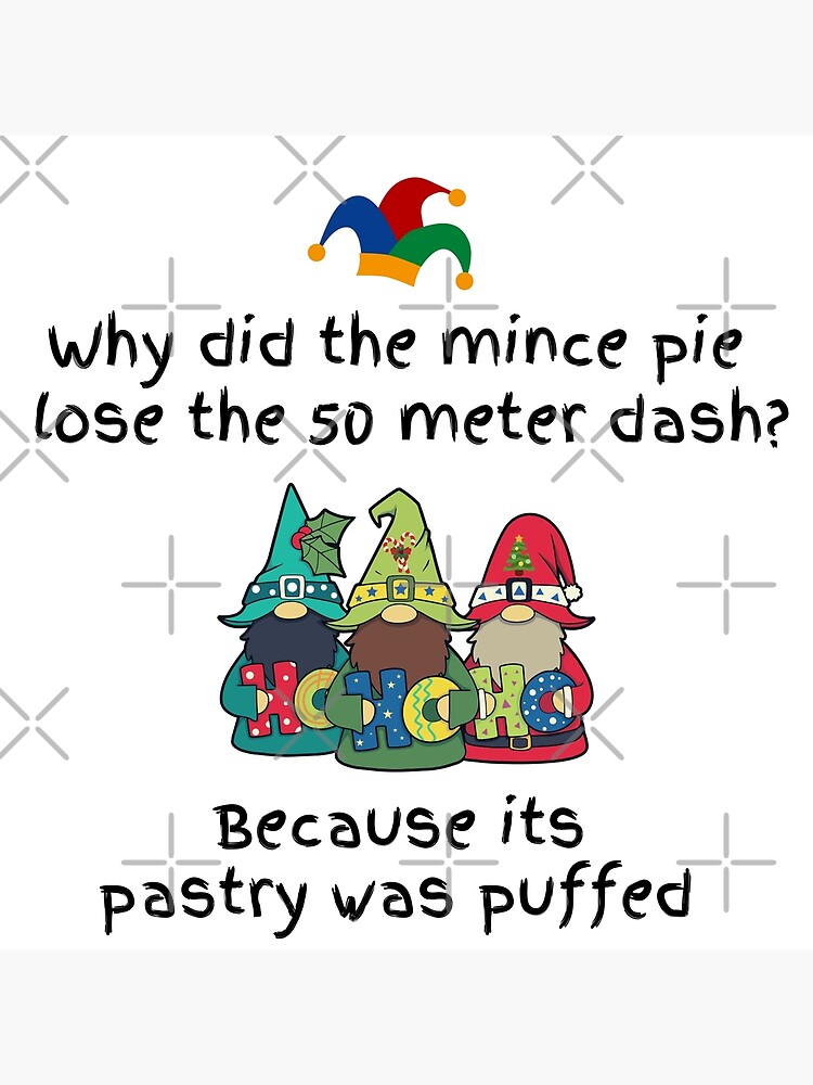 "Mince Pie Jokes Why did the mince pie lose the 50 meter dash?" Poster