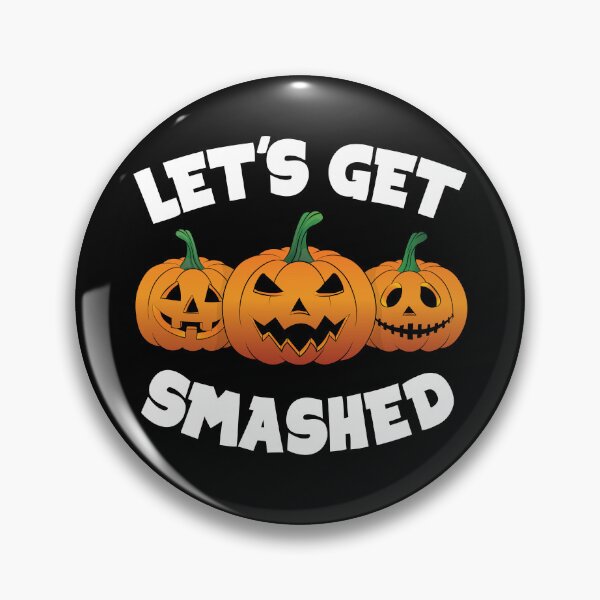 Item preview, Lets Get Smashed Happy Halloween Pumpkin Pun designed and sold by TheInkElephant.