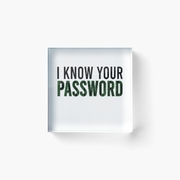 Item preview, I know your password designed and sold by Bigilyy.