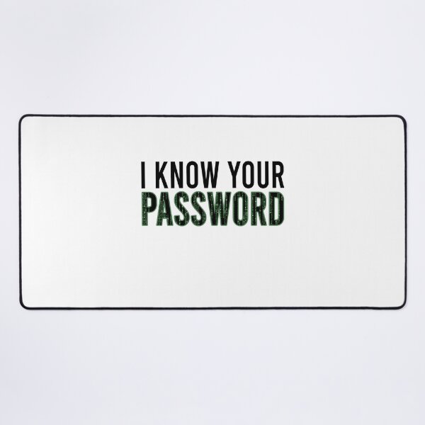 Item preview, I know your password designed and sold by Bigilyy.