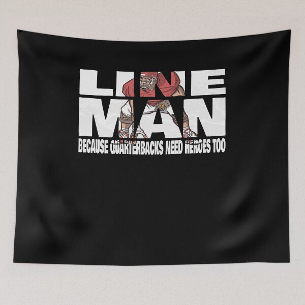 Item preview, Lineman Because Quarterbacks Need Heroes Too Football Line designed and sold by Countrysmart.