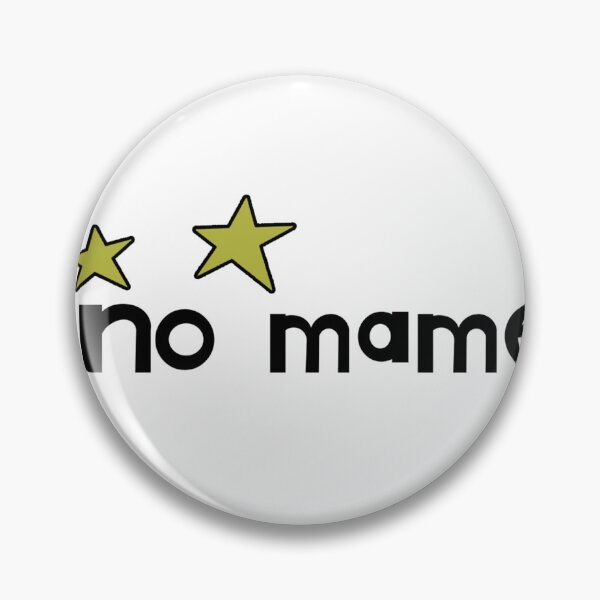 Item preview, no mames designed and sold by ReverendMothman.